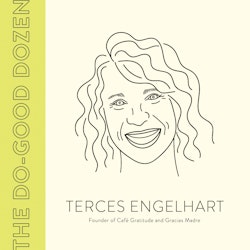 Nourishing the World with Gratefulness: Our Do-Good Dozen Winner, Café Gratitude Founder Terces Engelhart