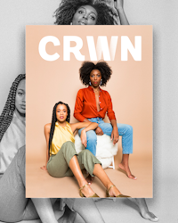 The Magazine Creating a Holistic, Authentic Reflection of Black Women in Media: an Interview with the EIC of CRWN